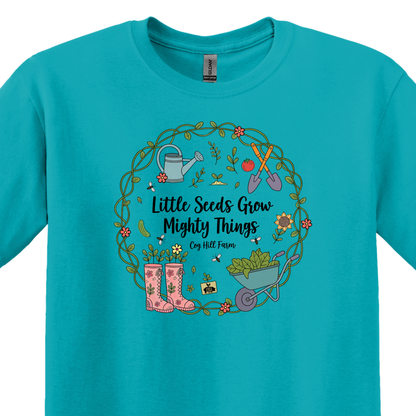Little Seeds Grow Mighty Things | T-Shirt (Choose Your Color)