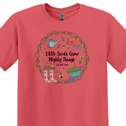 Little Seeds Grow Mighty Things | T-Shirt (Choose Your Color)