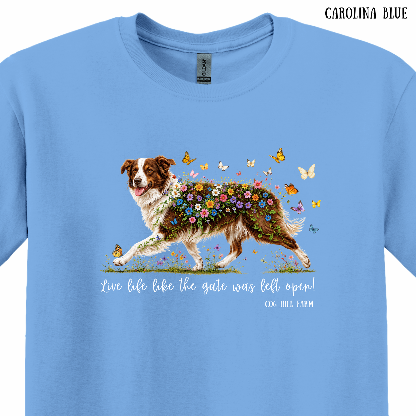 Live Life Like the Gate Was Left Open - Holly | T-Shirt (Choose Your Color)