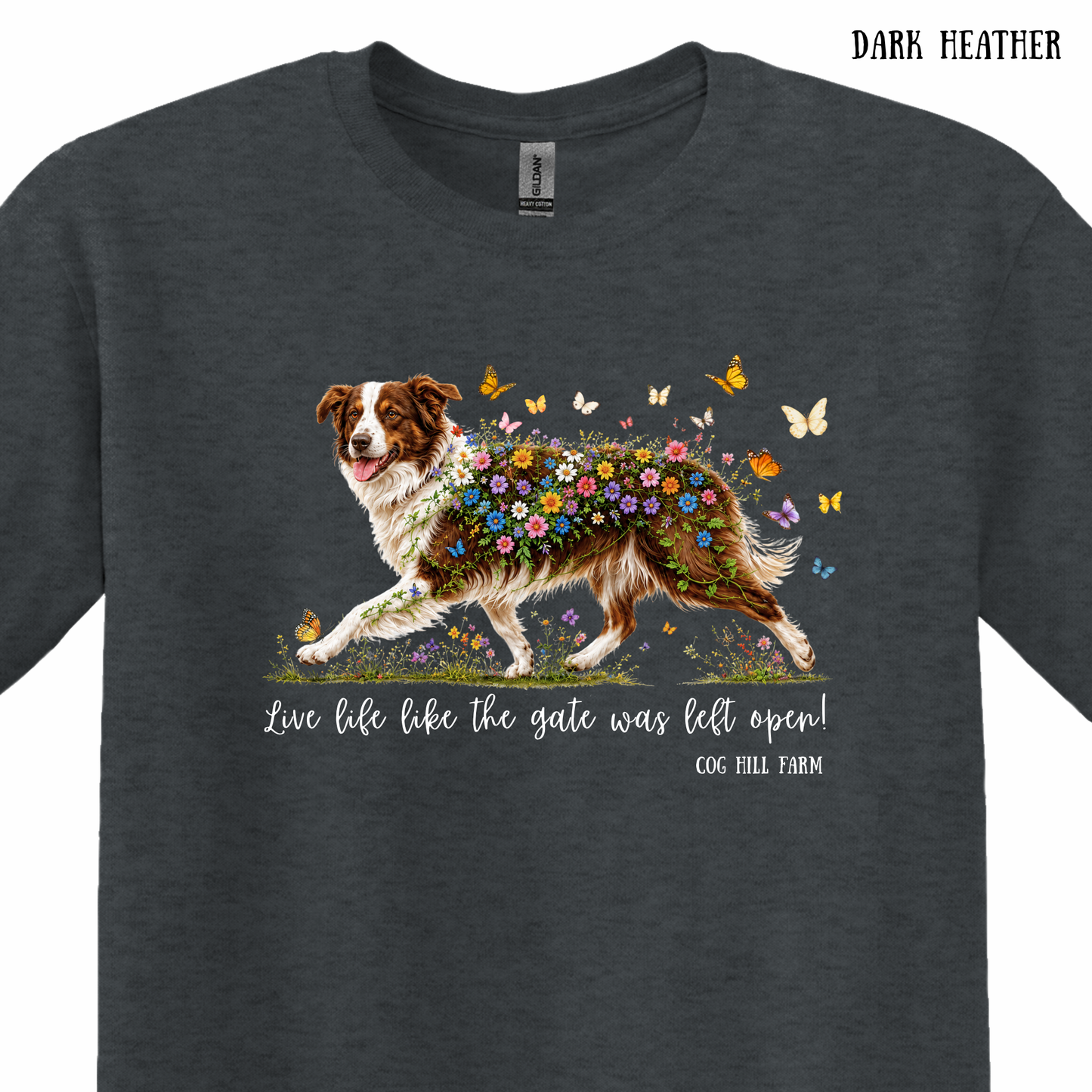 Live Life Like the Gate Was Left Open - Holly | T-Shirt (Choose Your Color)