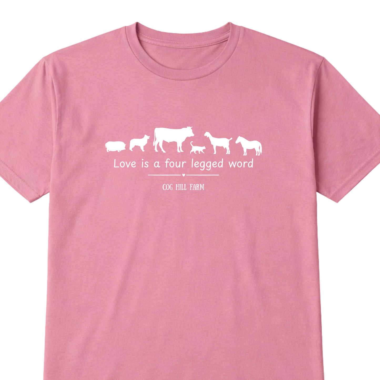 Love is a Four Legged Word T-Shirt (Choose Your Color)