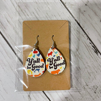 Y'all Be Good Earrings