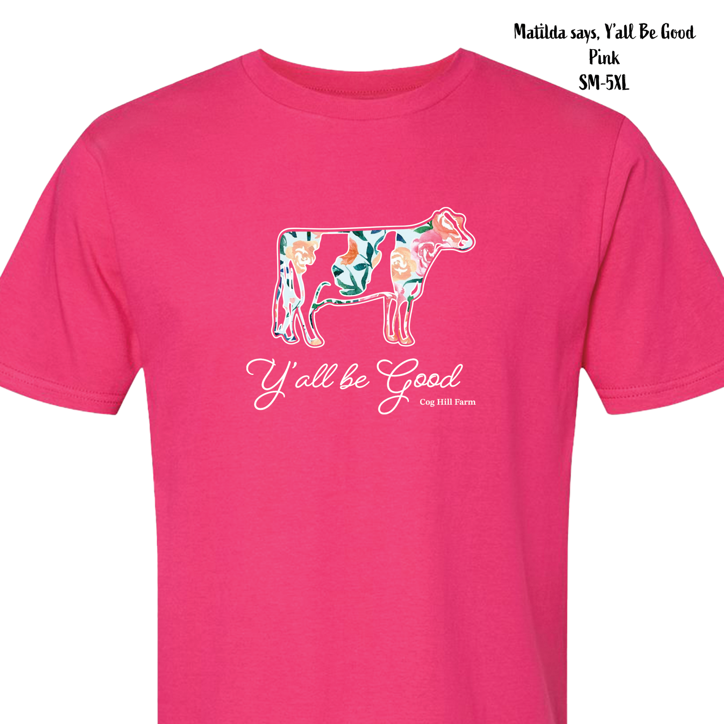 Mootilda Says Ya'll Be Good T-Shirt (Pink)